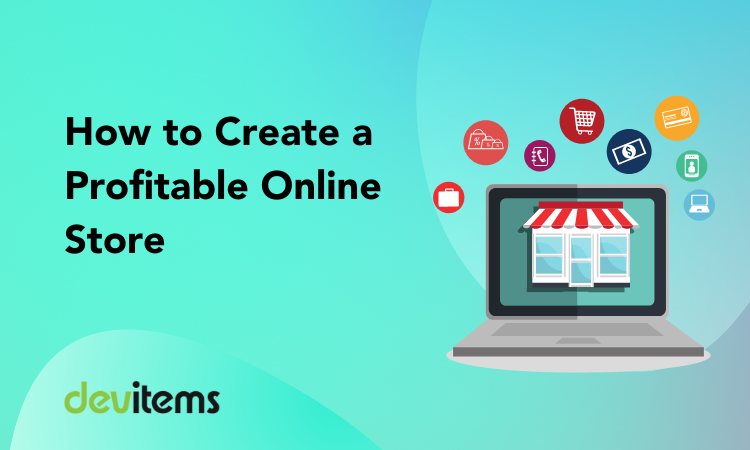 How to Create a Profitable Online Store